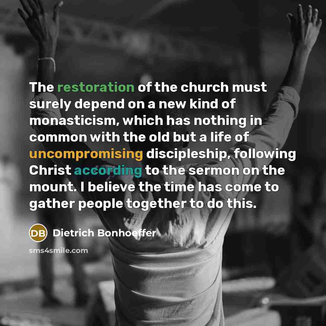 “The restoration of the church must surely depend on a…” quote by Dietrich Bonhoeffer