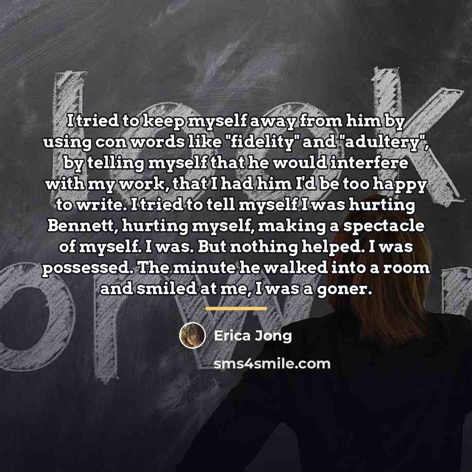 “I tried to keep myself away from him by using…” quote by Erica Jong