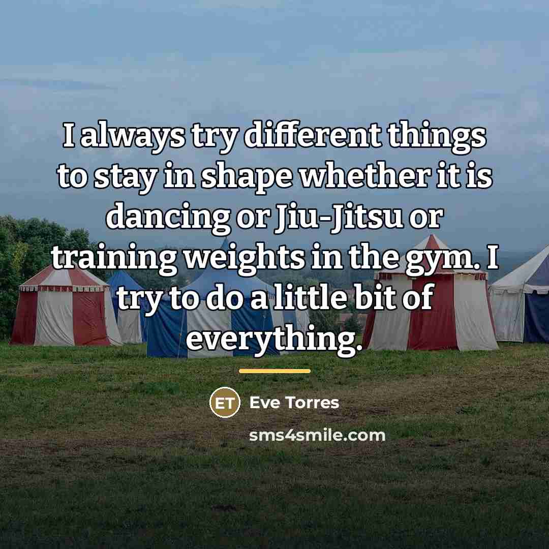 “I always try different things to stay in shape whether…” quote by Eve Torres