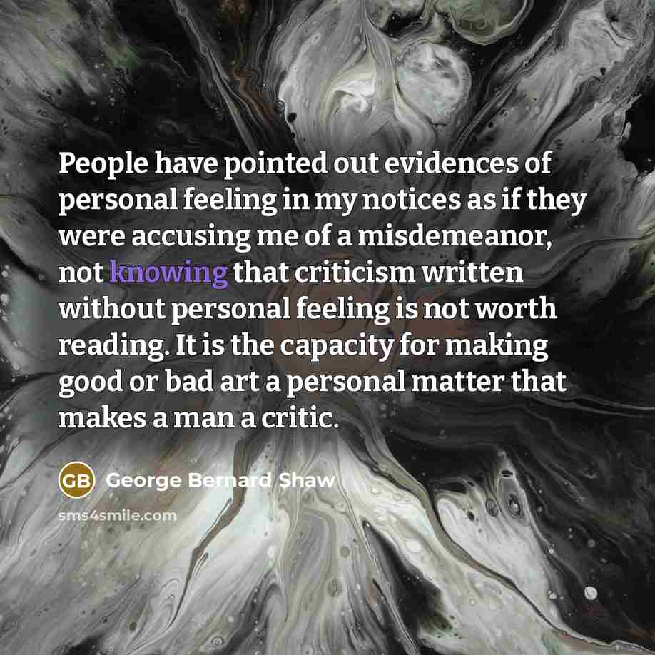“People have pointed out evidences of personal feeling in my…” quote by George Bernard Shaw