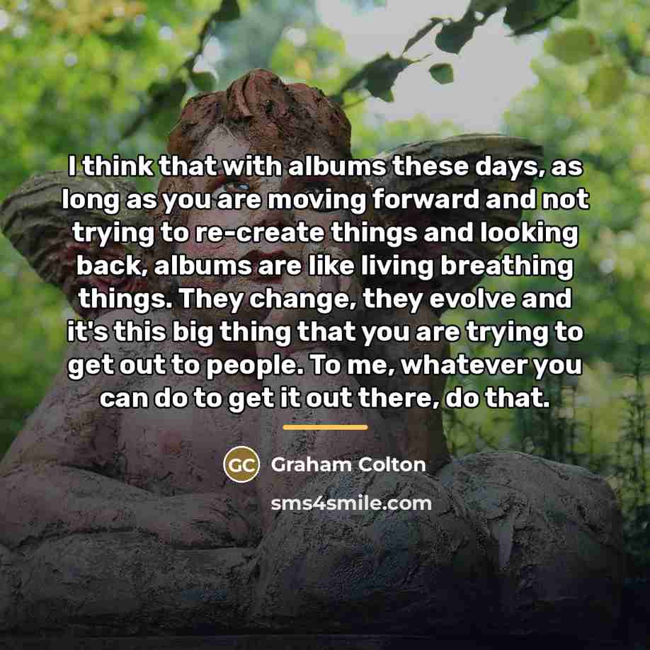“I think that with albums these days, as long as…” quote by Graham Colton