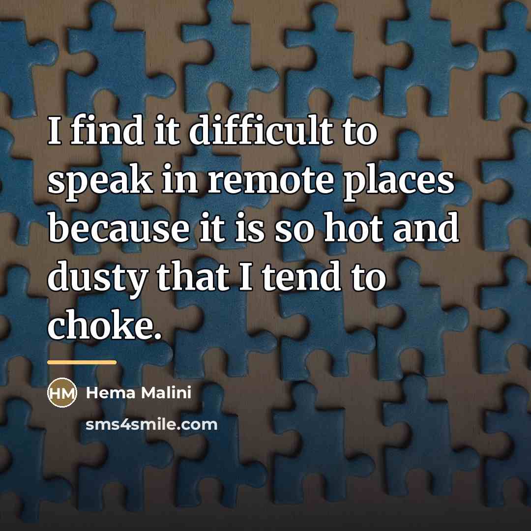 “I find it difficult to speak in remote places because…” quote by Hema Malini