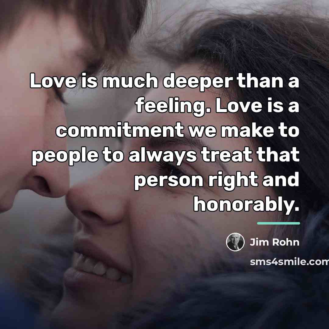 “Love is much deeper than a feeling. Love is a…” quote by Jim Rohn