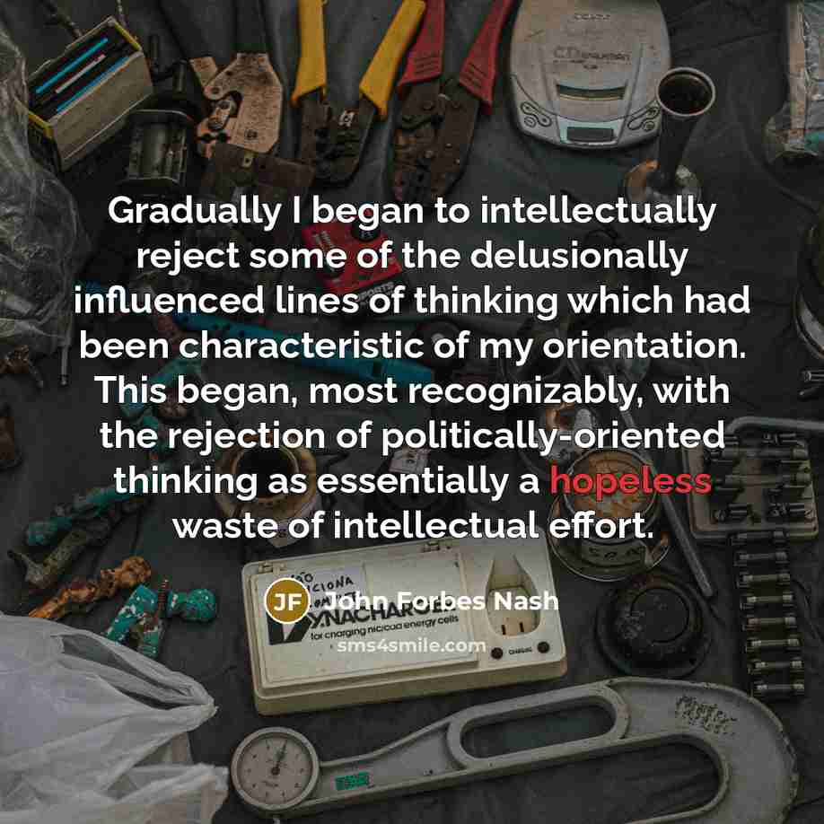“Gradually I began to intellectually reject some of the delusionally…” quote by John Forbes Nash