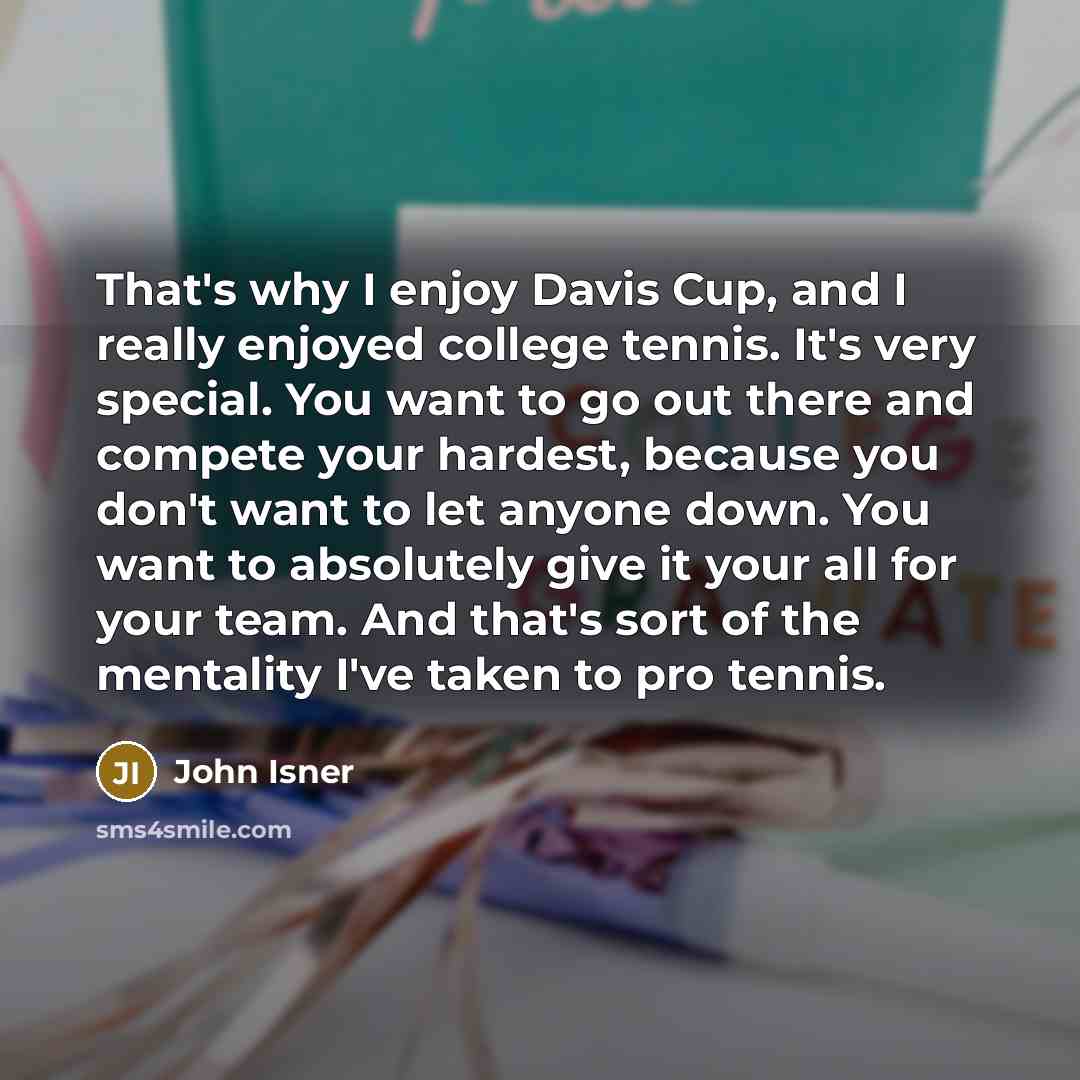 “That's why I enjoy Davis Cup, and I really enjoyed…” quote by John Isner