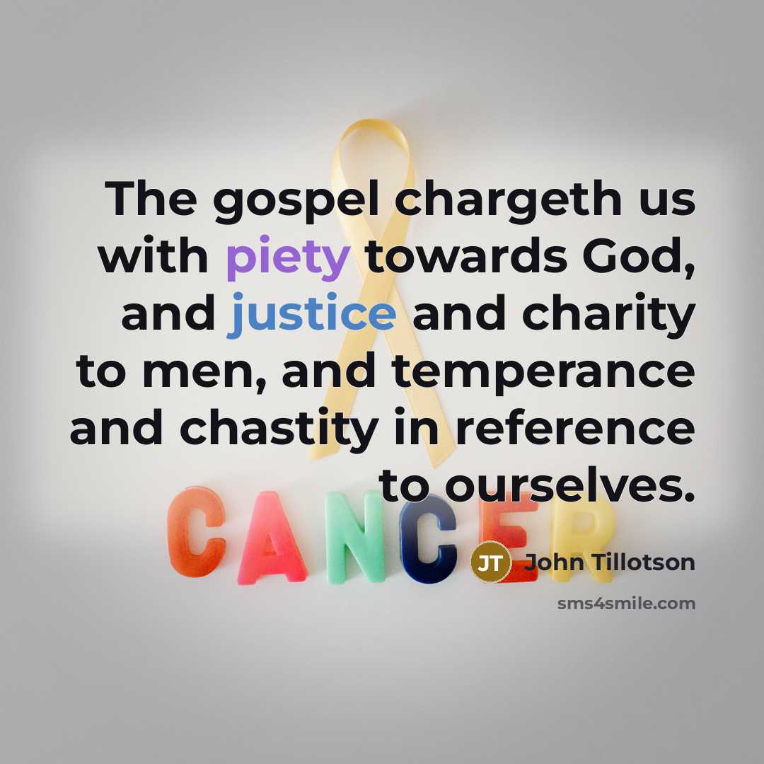 “The gospel chargeth us with piety towards God, and justice…” quote by John Tillotson