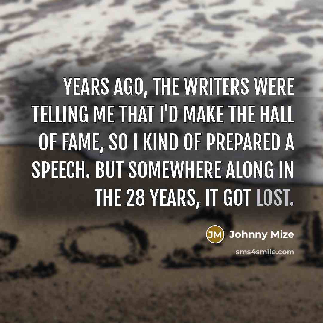 “Years ago, the writers were telling me that I'd make…” quote by Johnny Mize