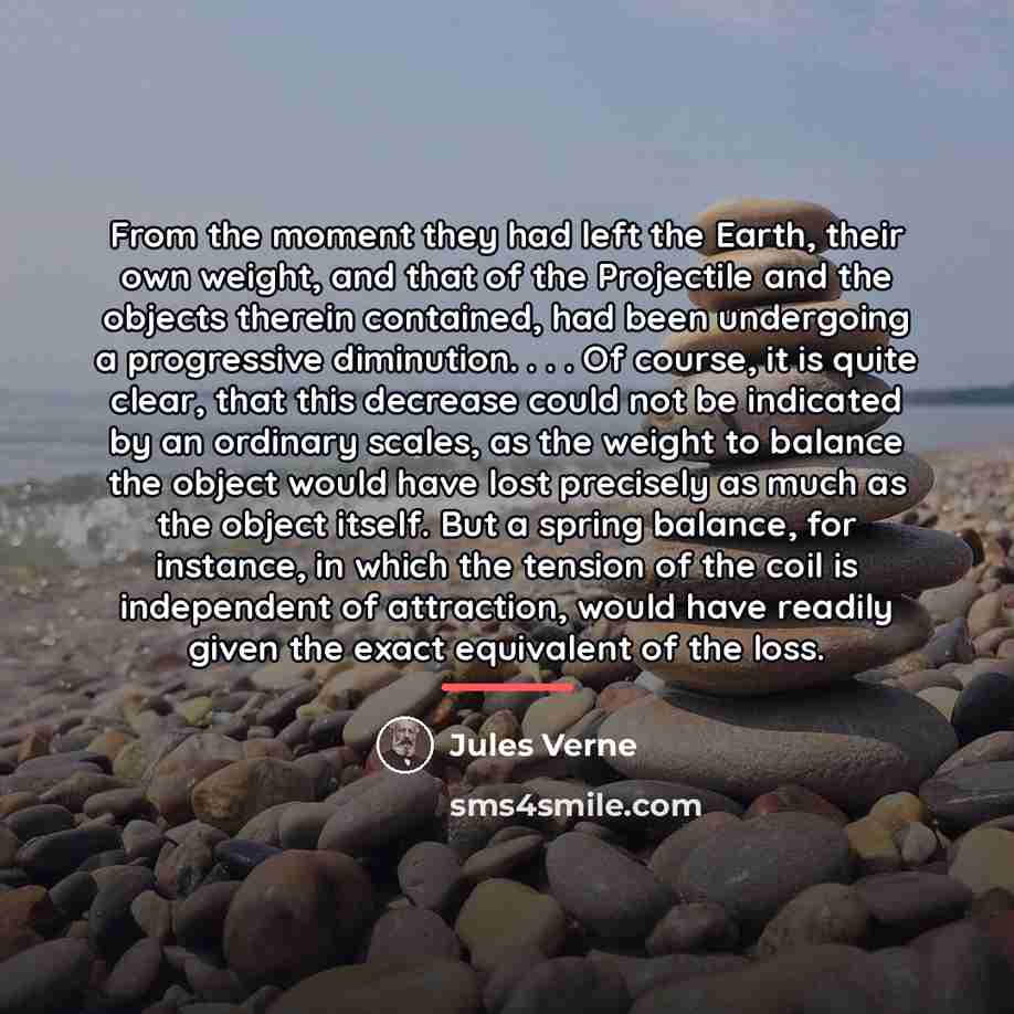 “From the moment they had left the Earth, their own…” quote by Jules Verne