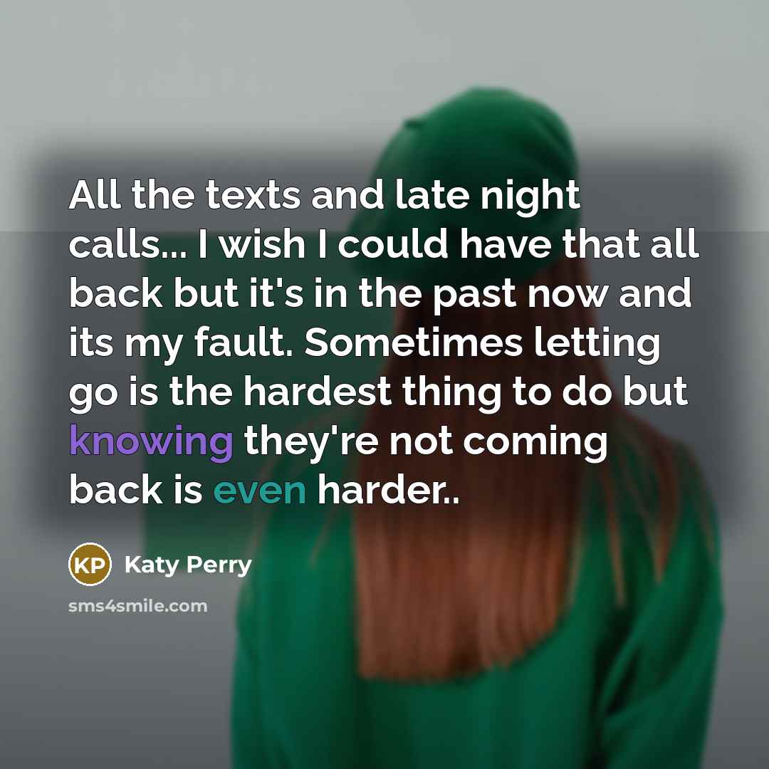 “All the texts and late night calls... I wish I…” quote by Katy Perry