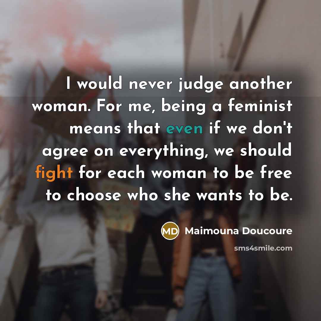 “I would never judge another woman. For me, being a…” quote by Maimouna Doucoure