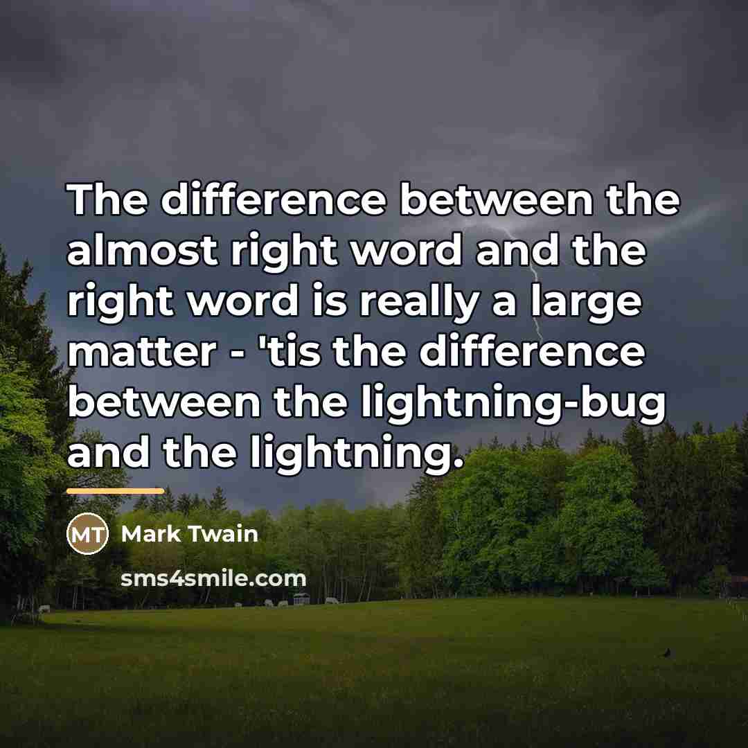 “The difference between the almost right word and the right…” quote by Mark Twain