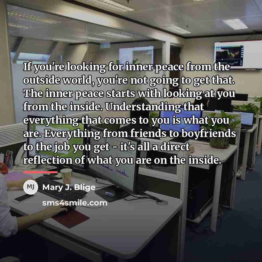 “If you're looking for inner peace from the outside world,…” quote by Mary J. Blige