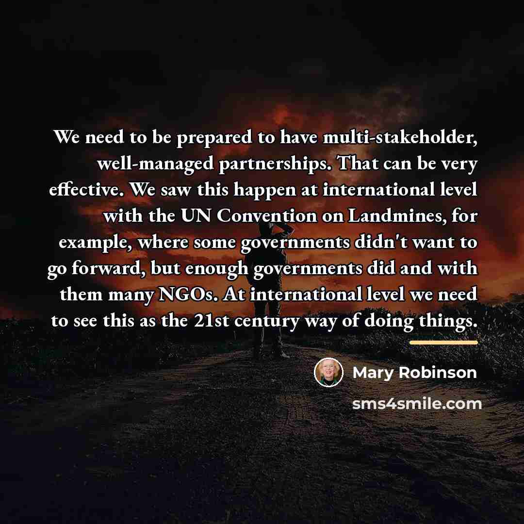“We need to be prepared to have multi-stakeholder, well-managed partnerships.…” quote by Mary Robinson