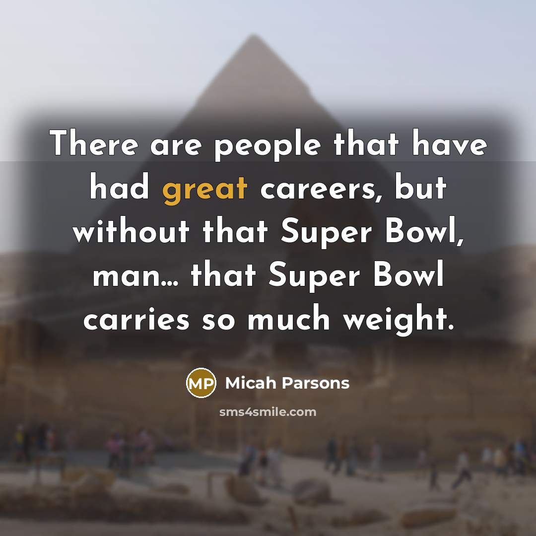 “There are people that have had great careers, but without…” quote by Micah Parsons