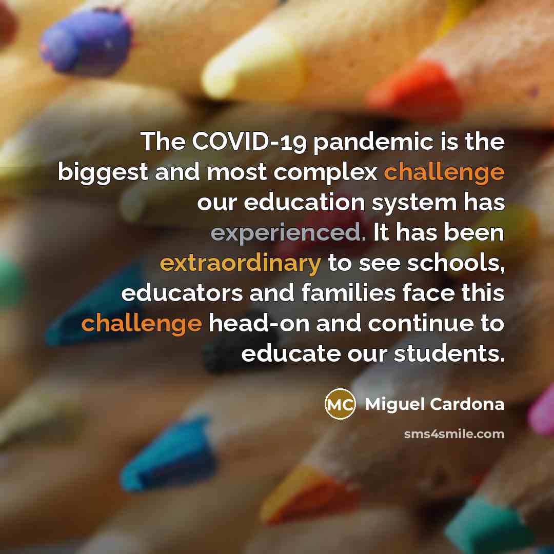 “The COVID-19 pandemic is the biggest and most complex challenge…” quote by Miguel Cardona