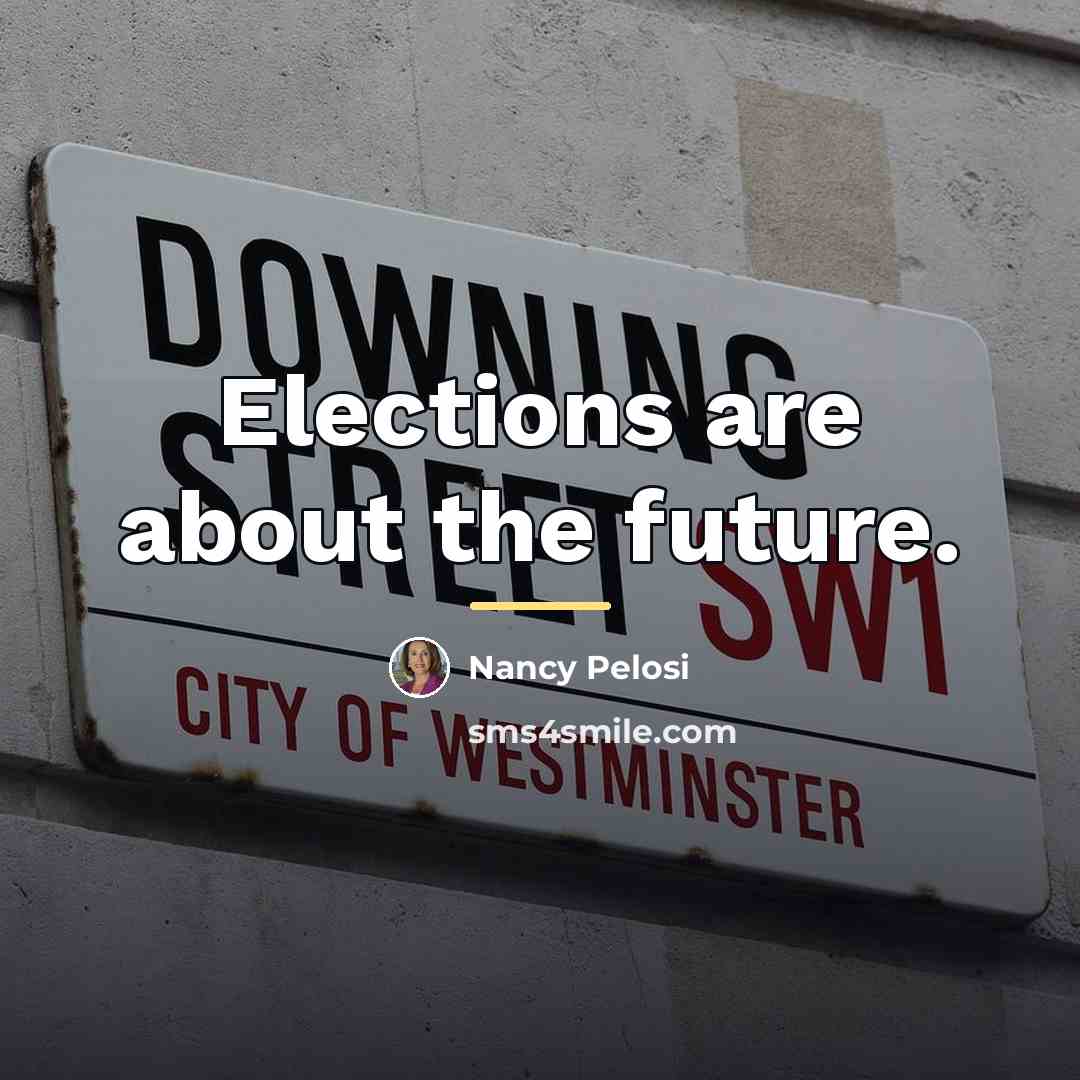 “Elections are about the future.…” quote by Nancy Pelosi