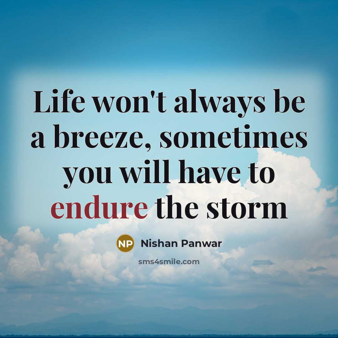 “Life won't always be a breeze, sometimes you will have…” quote by Nishan Panwar