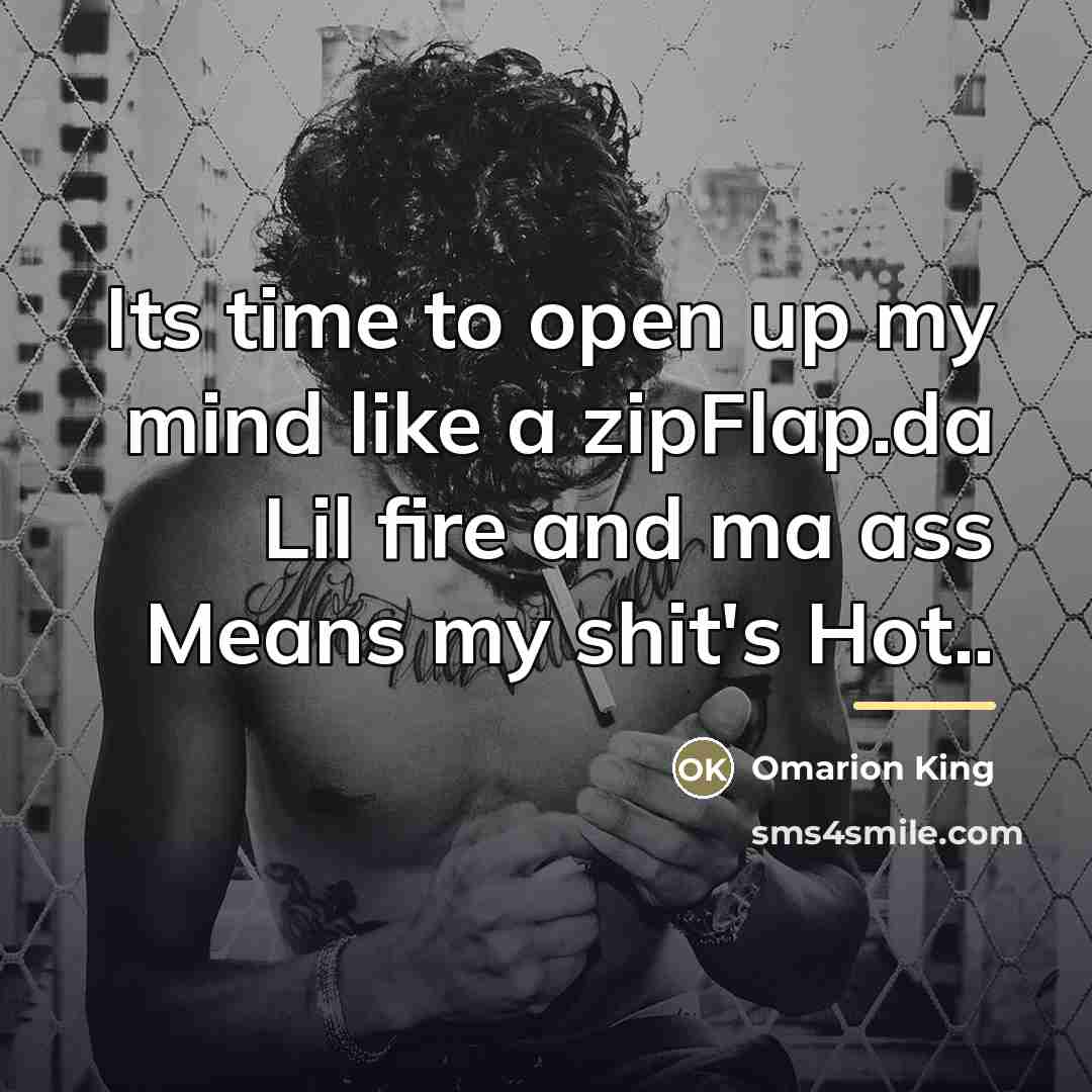 “Its time to open up my mind like a zipFlap.da…” quote by Omarion King