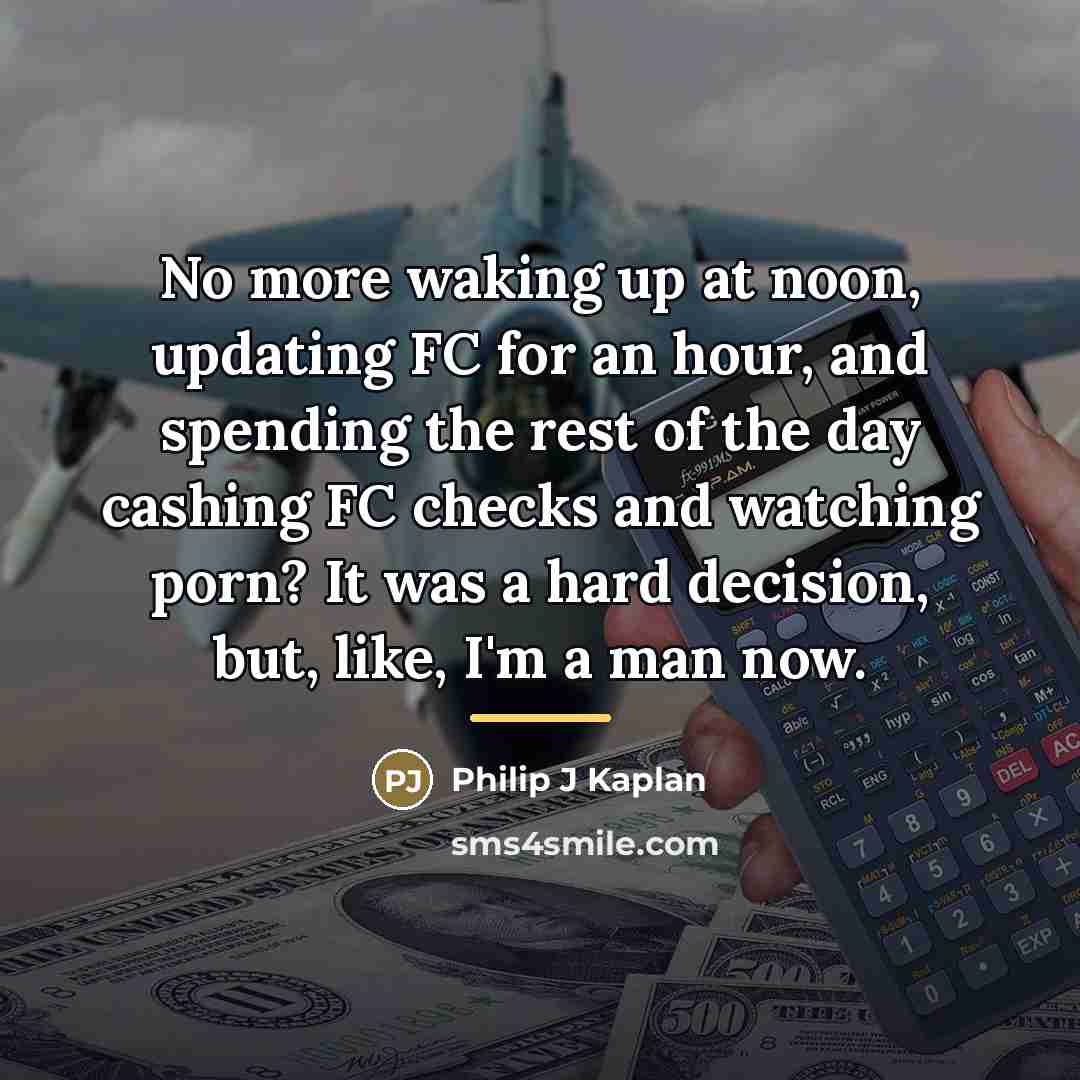 “No more waking up at noon, updating FC for an…” quote by Anonymous