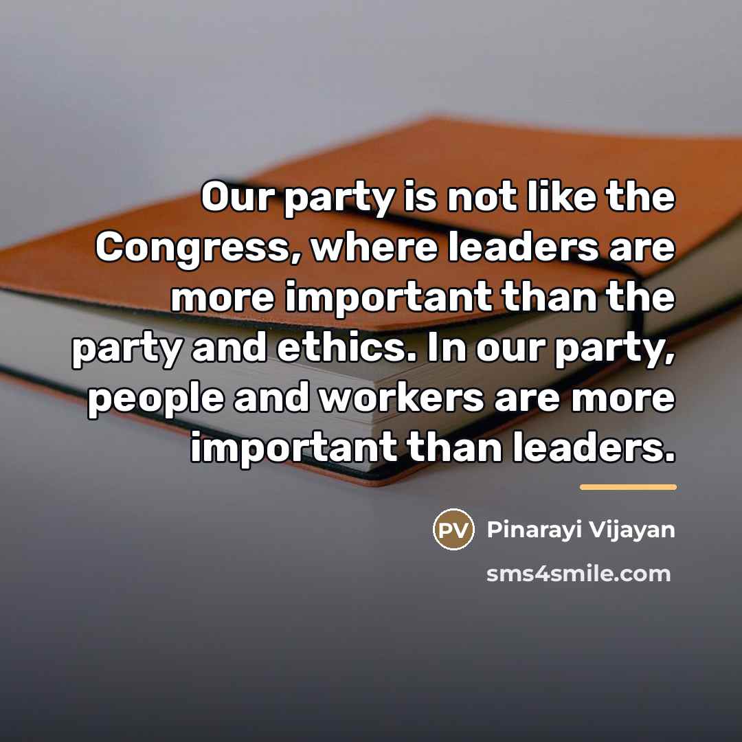“Our party is not like the Congress, where leaders are…” quote by Pinarayi Vijayan