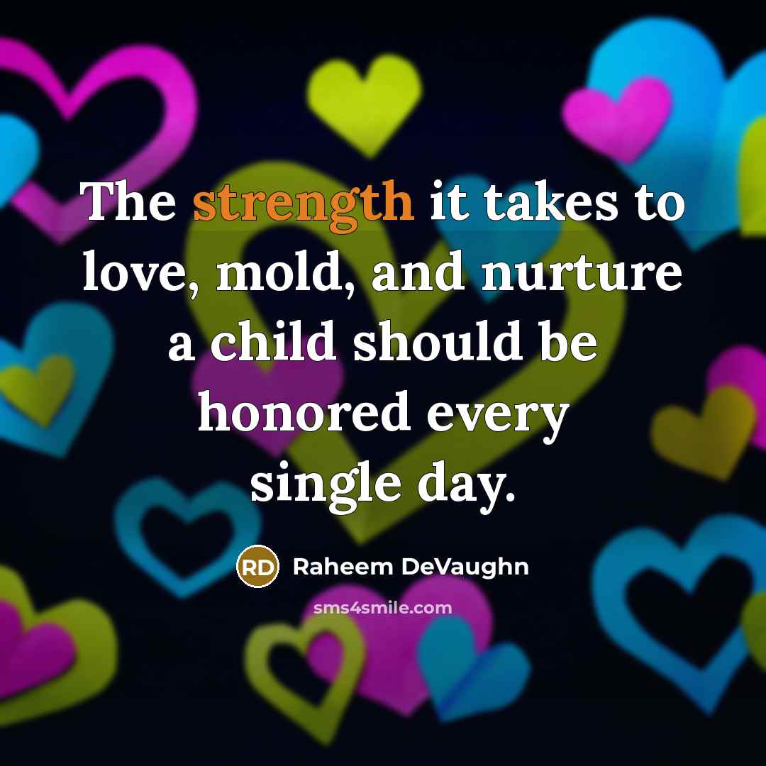 “The strength it takes to love, mold, and nurture a…” quote by Raheem DeVaughn