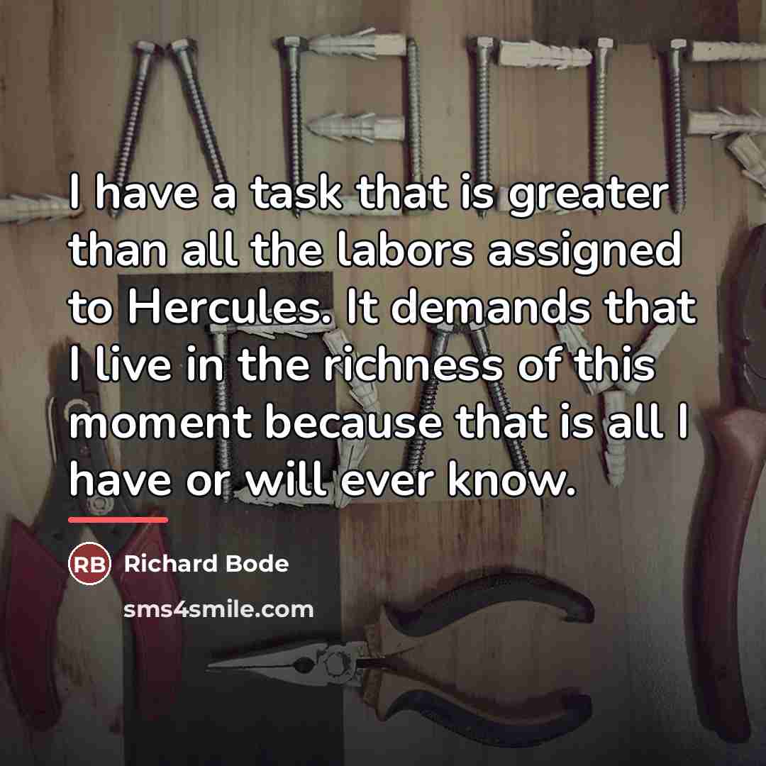 “I have a task that is greater than all the…” quote by Richard Bode