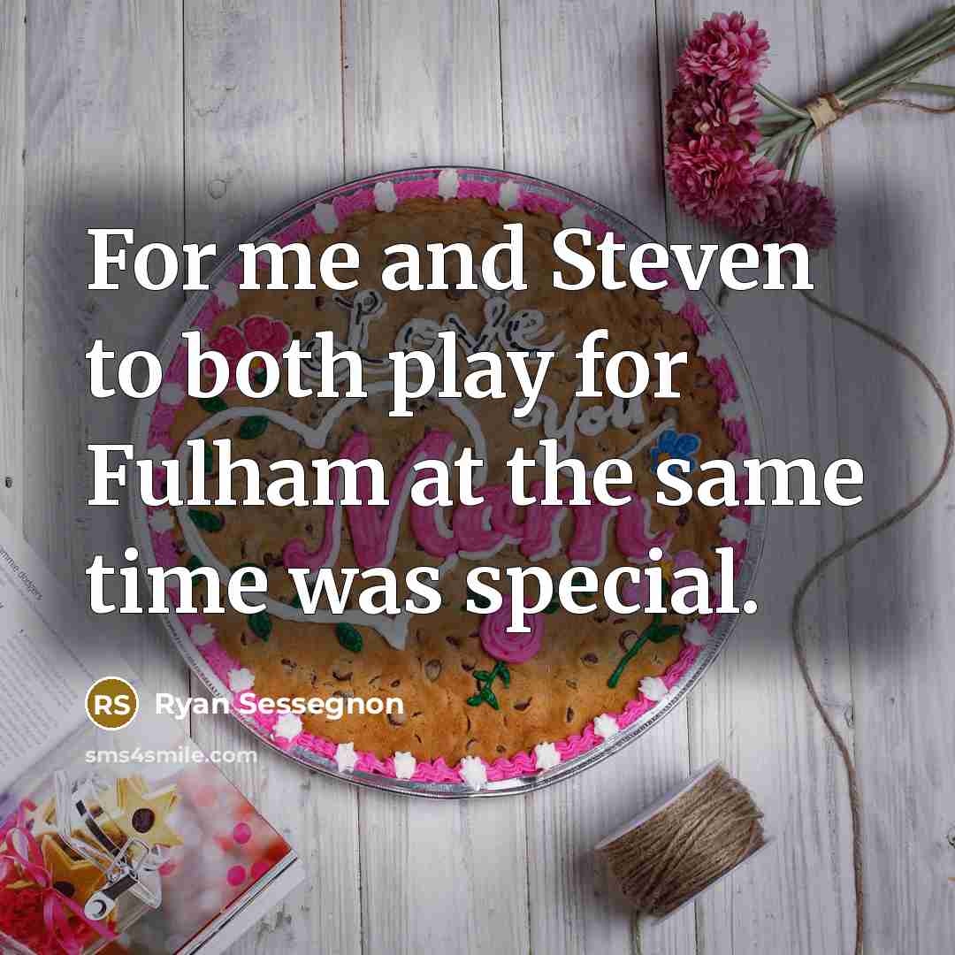 “For me and Steven to both play for Fulham at the same time was special.” quote by Ryan Sessegnon