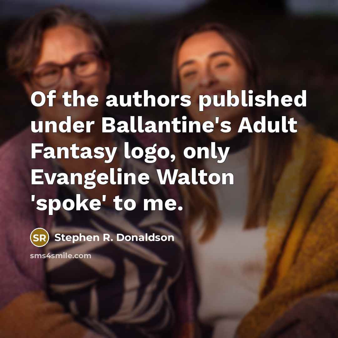“Of the authors published under Ballantine's Adult Fantasy logo, only…” quote by Stephen R. Donaldson