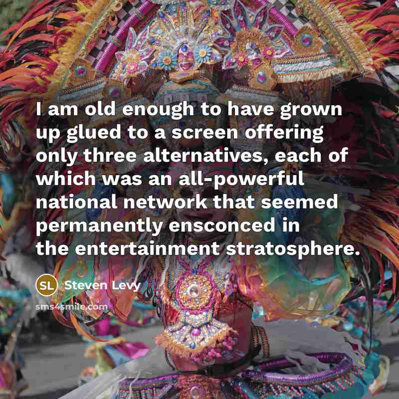 “I am old enough to have grown up glued to…” quote by Steven Levy