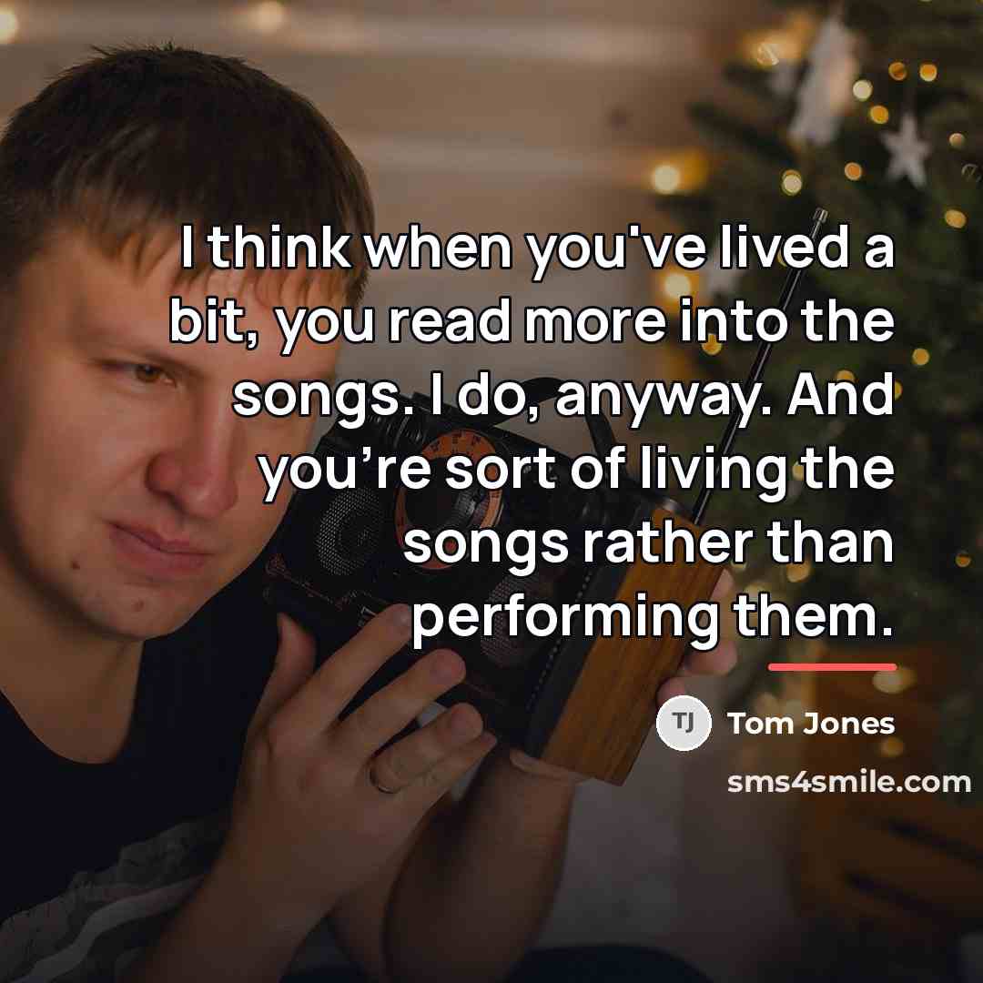 “I think when you've lived a bit, you read more…” quote by Tom Jones
