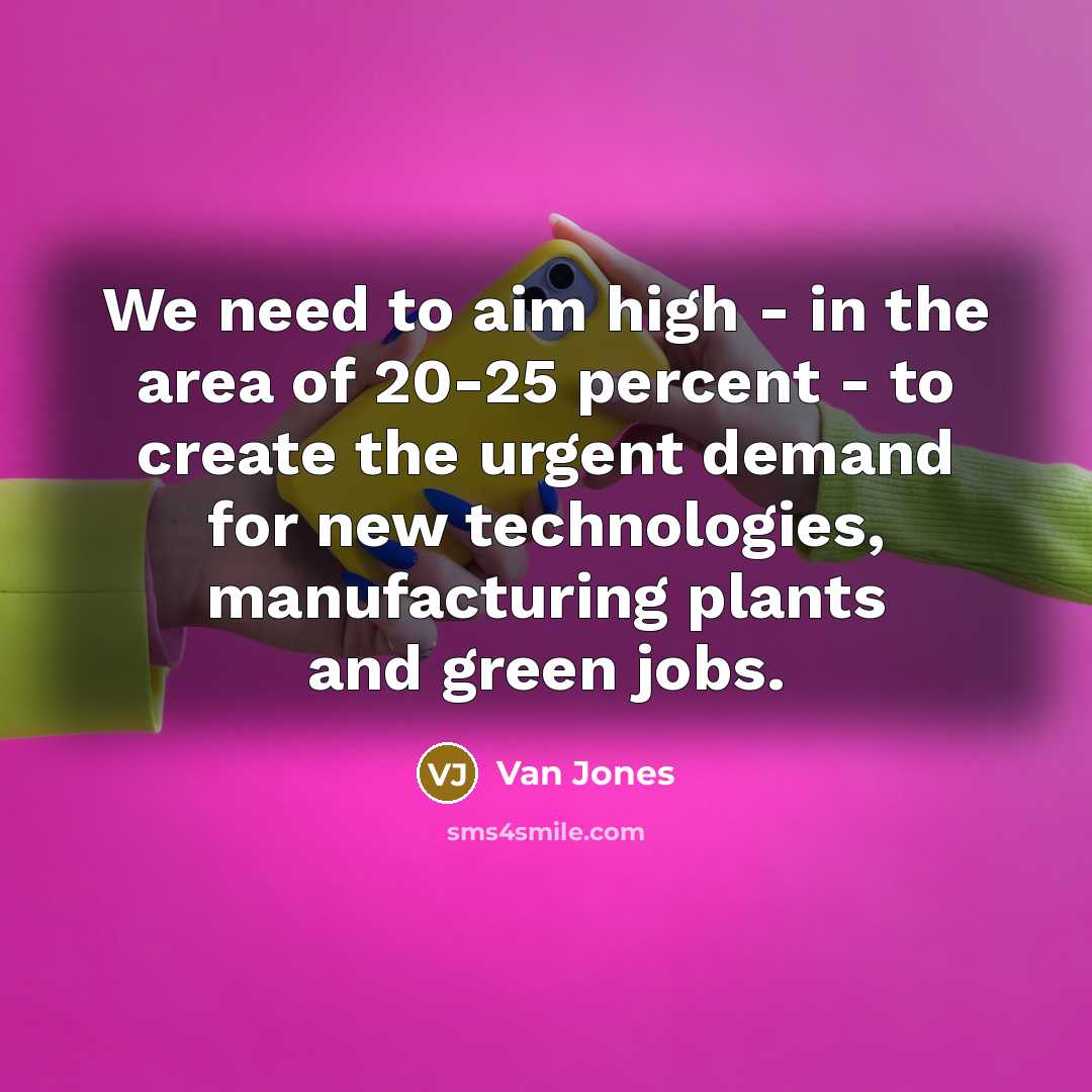 “We need to aim high - in the area of…” quote by Van Jones