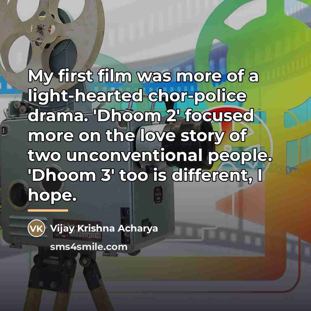 “My first film was more of a light-hearted chor-police drama.…” quote by Vijay Krishna Acharya