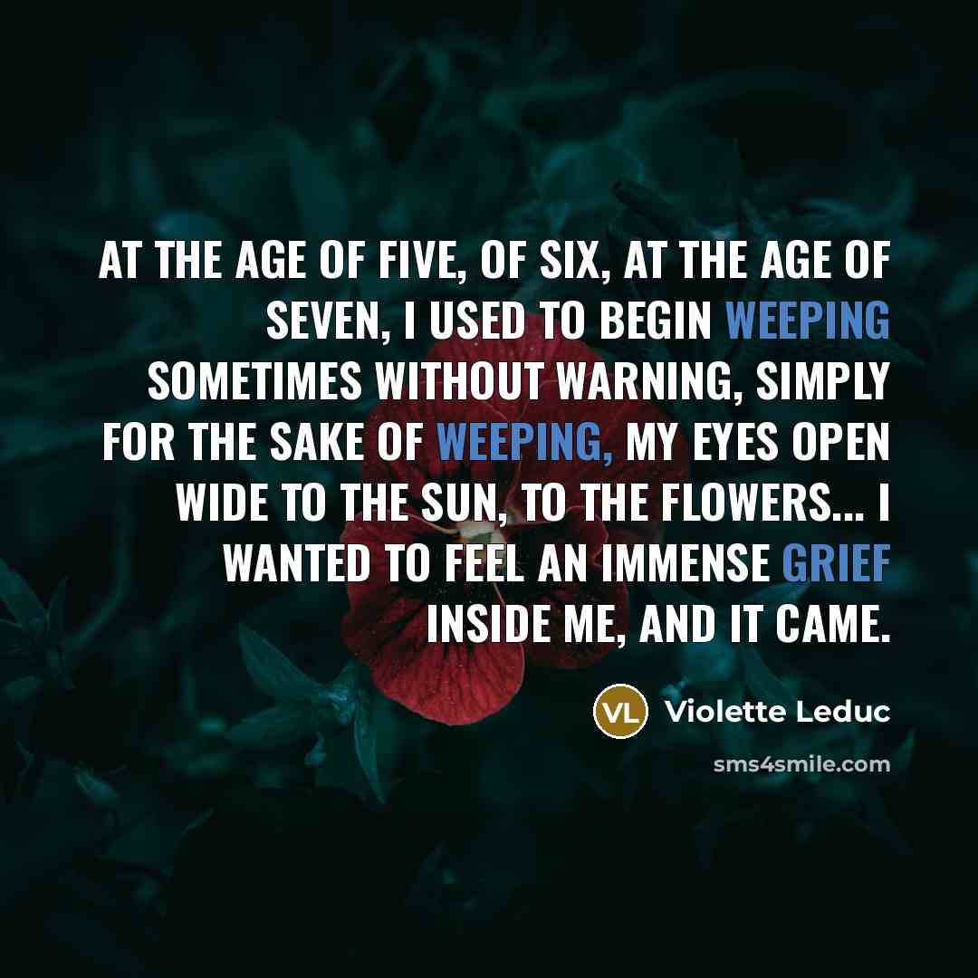 “At the age of five, of six, at the age…” quote by Violette Leduc