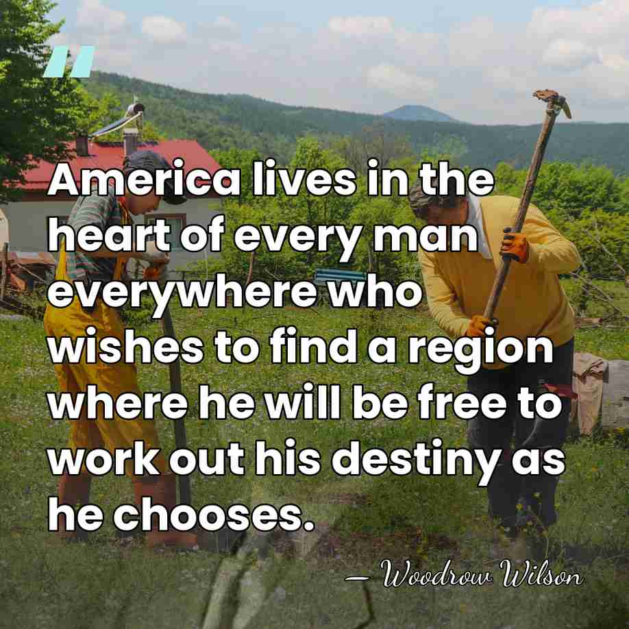 America lives in the heart of every man everywhere who wishes to&hellip; - Woodrow Wilson