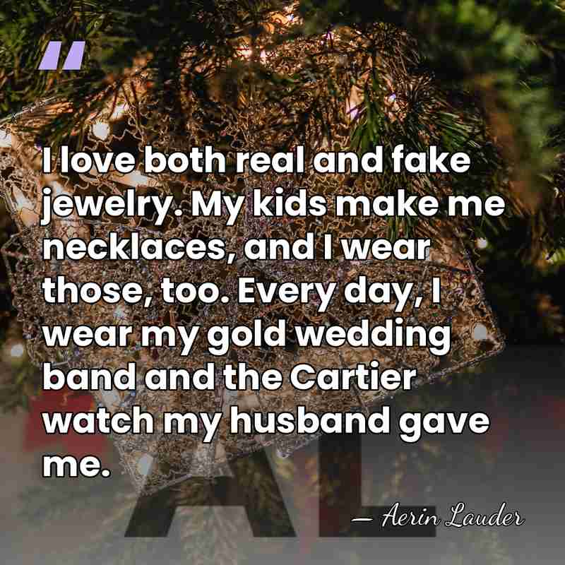 I love both real and fake jewelry. My kids make me necklaces,&hellip; - Aerin Lauder