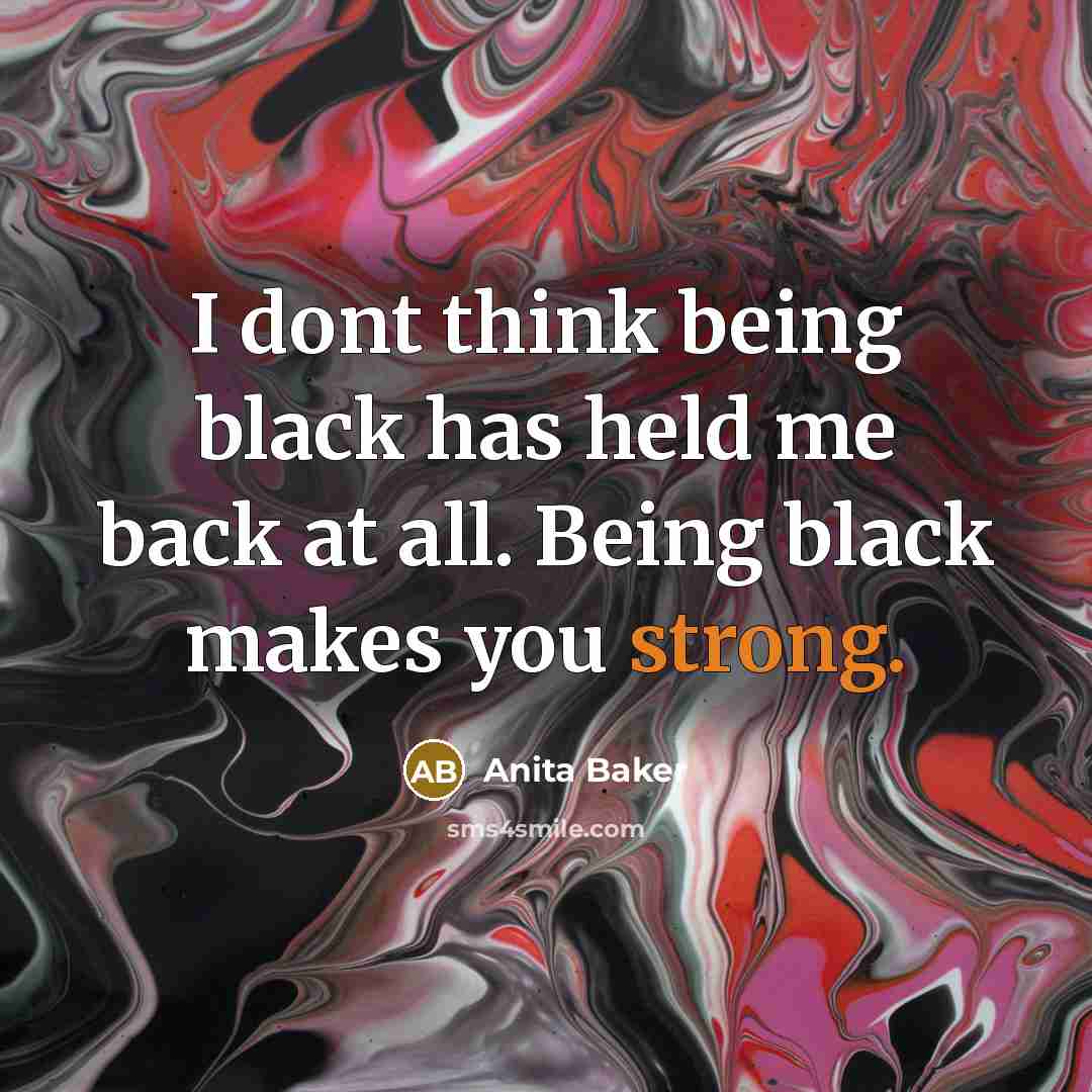 “I dont think being black has held me back at…” quote by Anita Baker