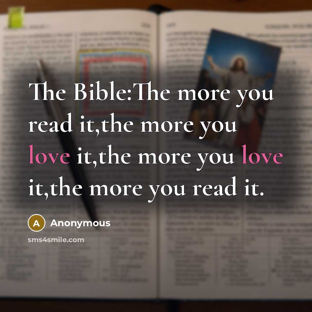 “The Bible:The more you read it,the more you love it,the…” quote by Anonymous