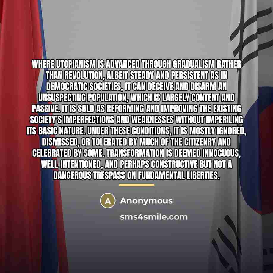 “Where utopianism is advanced through gradualism rather than revolution, albeit…” quote by Anonymous