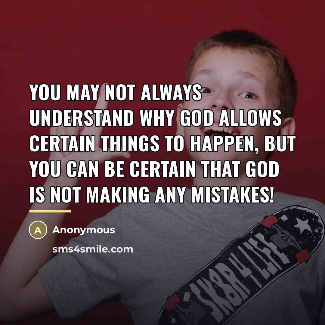 “You may not always understand why God allows certain things…” quote by Anonymous