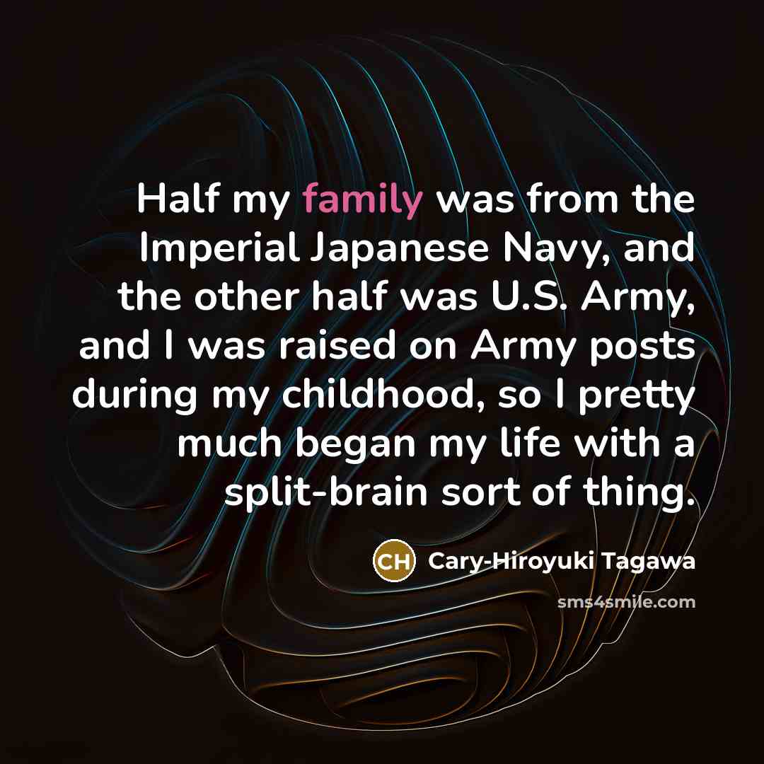 “Half my family was from the Imperial Japanese Navy, and…” quote by Cary-Hiroyuki Tagawa