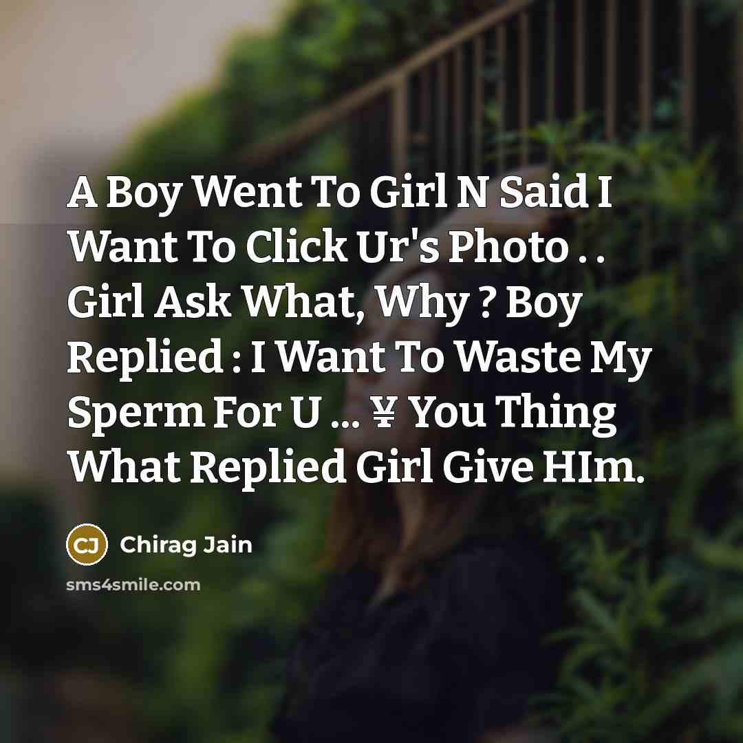 “A Boy Went To Girl N Said I Want To…” quote by Chirag Jain