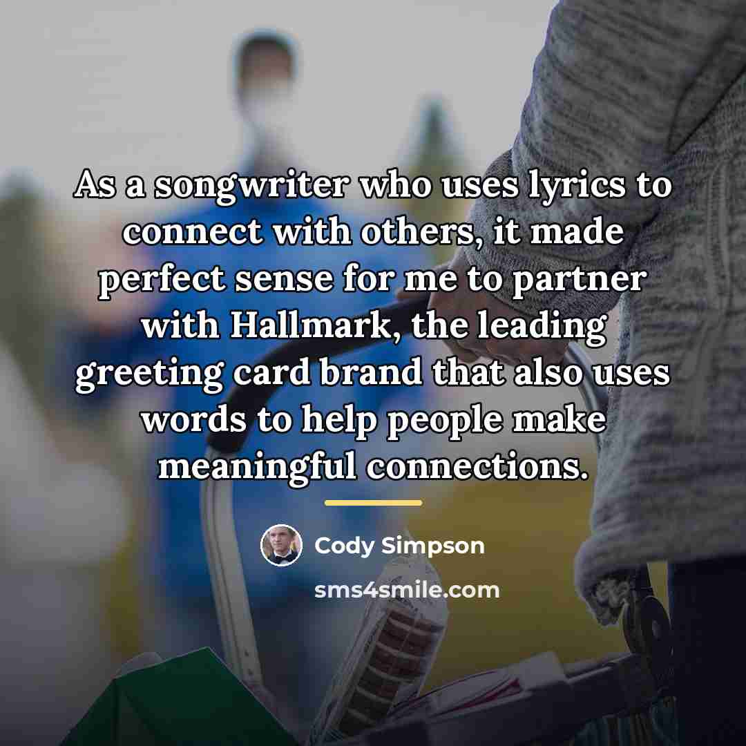 “As a songwriter who uses lyrics to connect with others,…” quote by Cody Simpson