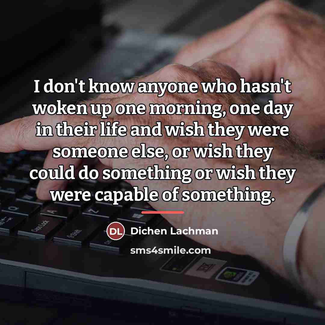 “I don't know anyone who hasn't woken up one morning,…” quote by Dichen Lachman