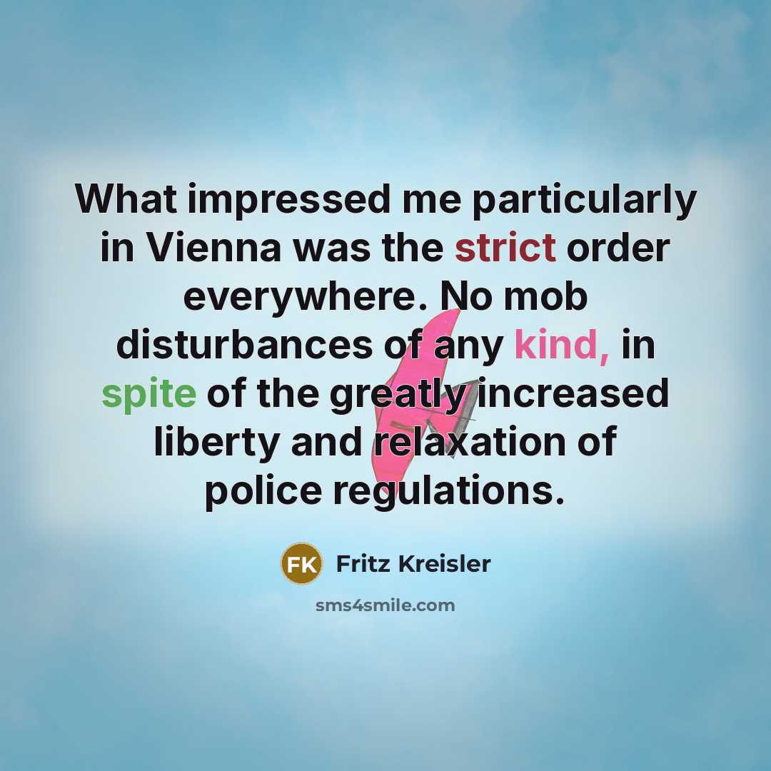 “What impressed me particularly in Vienna was the strict order…” quote by Fritz Kreisler