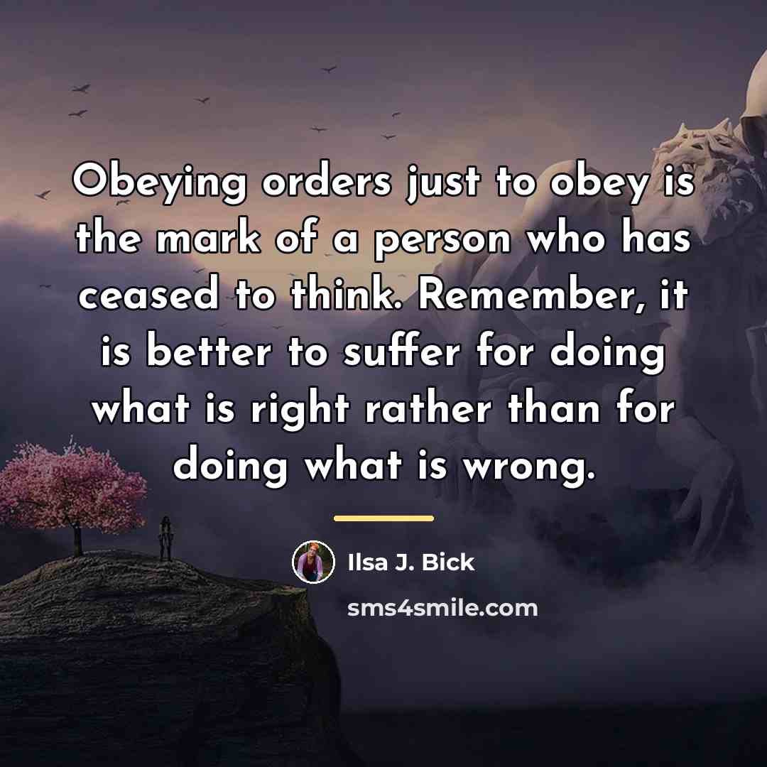 “Obeying orders just to obey is the mark of a…” quote by Ilsa J. Bick