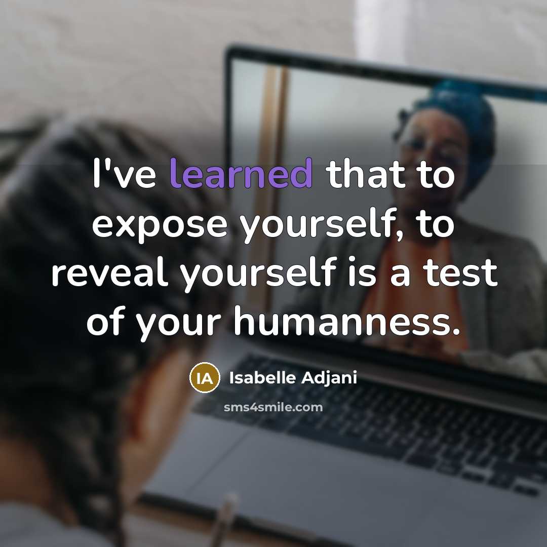 “I've learned that to expose yourself, to reveal yourself is…” quote by Isabelle Adjani