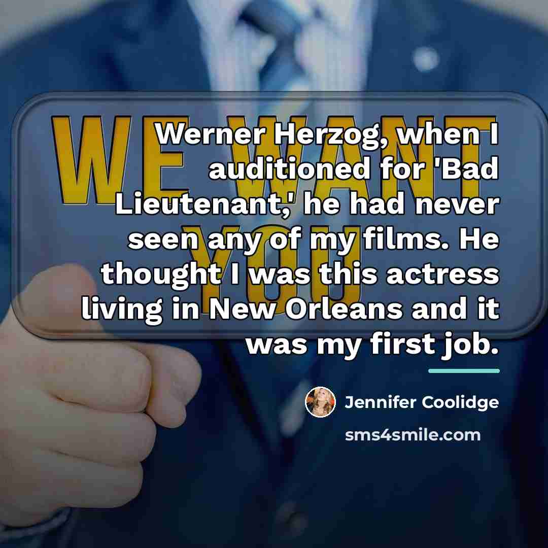 “Werner Herzog, when I auditioned for 'Bad Lieutenant,' he had…” quote by Jennifer Coolidge