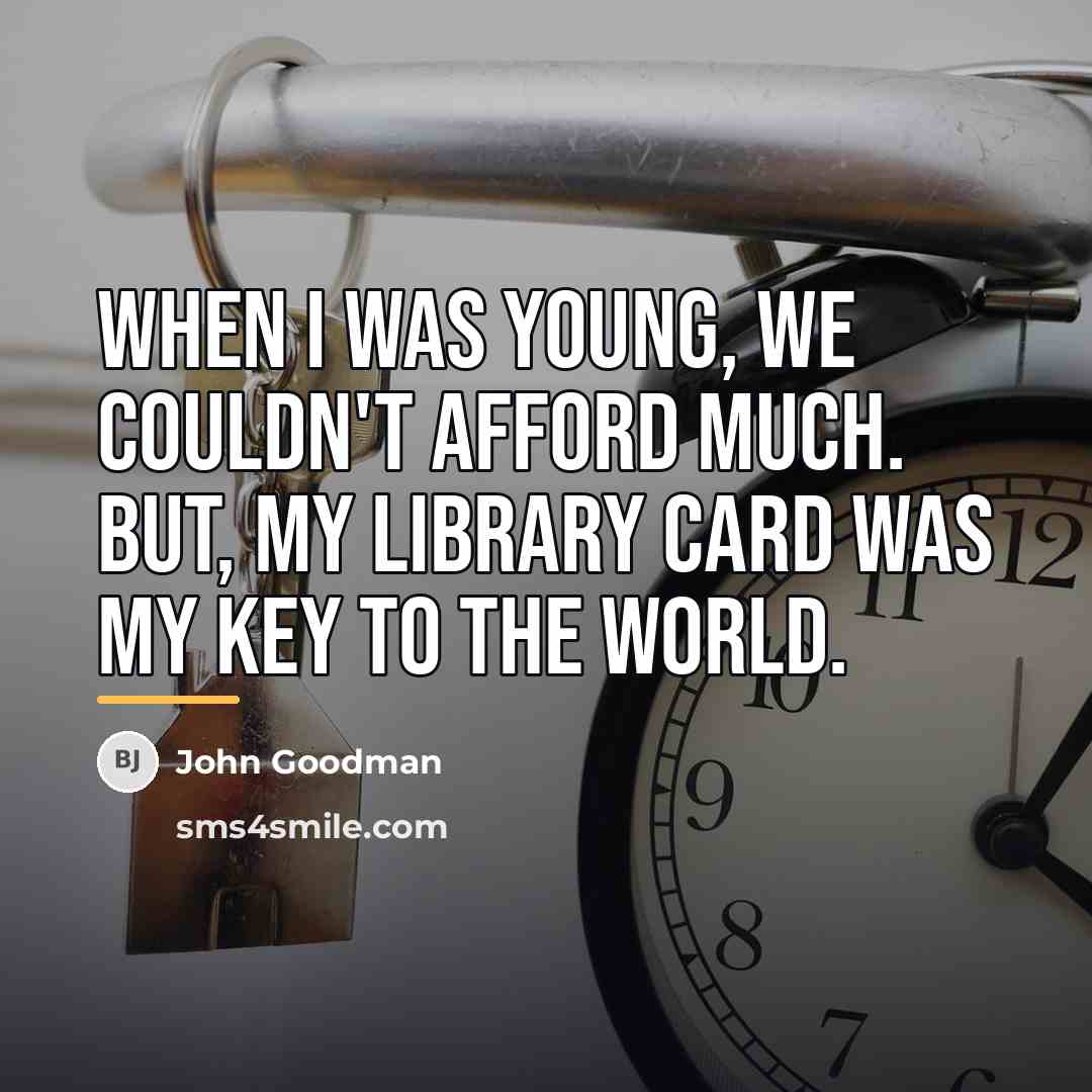 “When I was young, we couldn't afford much. But, my…” quote by John Goodman