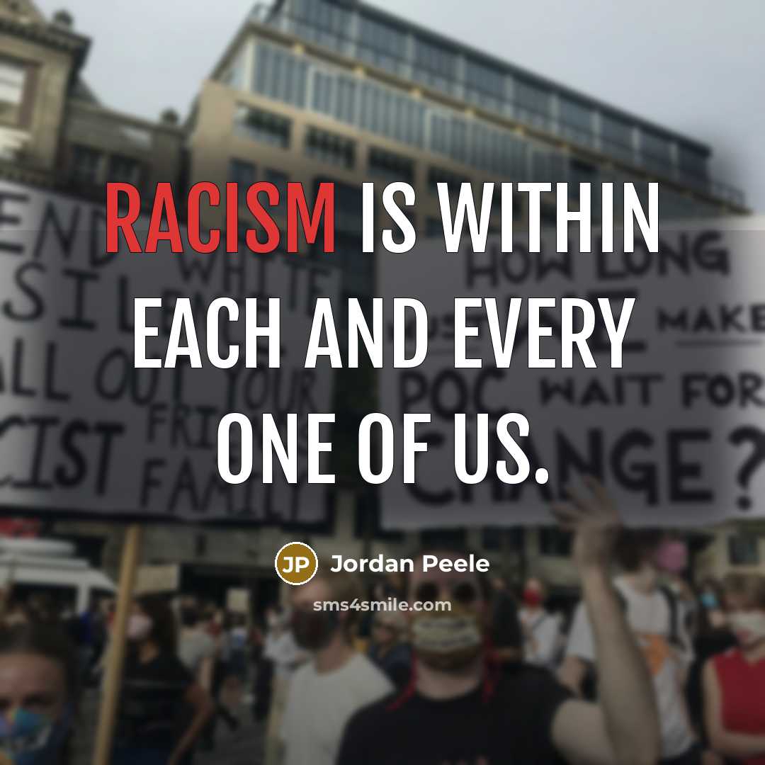 “Racism is within each and every one of us.…” quote by Jordan Peele