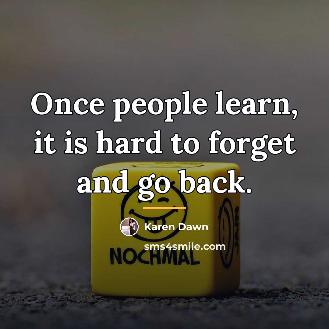 “Once people learn, it is hard to forget and go…” quote by Karen Dawn
